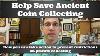 Help Save The Ancient Coin Collecting Hobby Lobbies Trying To Ban Restrict Private Collecting