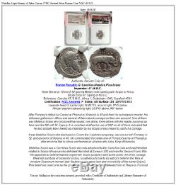 Metellus Scipio Enemy of Julius Caesar 47BC Ancient Silver Roman Coin NGC i68128