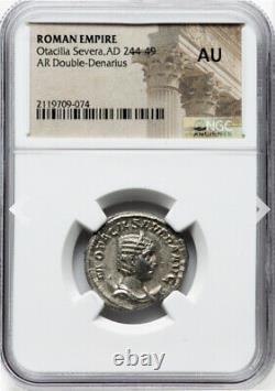 NGC AU Otacilia Severa 244-249, Wife Philip I Arab, Roman Empire Denarius Coin