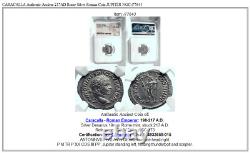 CARACALLA Authentique Ancienne pièce de monnaie romaine en argent de Rome de 217 après J.C. JUPITER NGC i77643