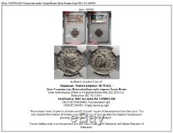 Divus Vespasien Consecratio Sous Trajan Dèce Argent Romaine Monnaie Ngc Au I60096