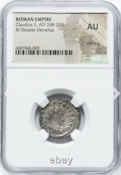 Pièce de monnaie double denier NGC AU Claudius II 268-270 après J.-C. Empire romain César Rome